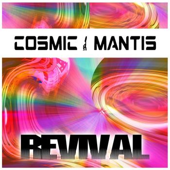 Cosmic Mantis - Revival