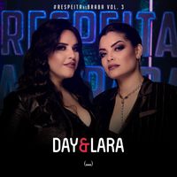 Day & Lara - Respeita As Braba (Ao Vivo / Vol. 3)