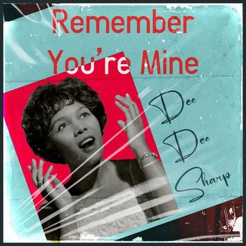 Dee Dee Sharp - Remember You're Mine