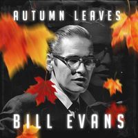 Bill Evans - Autumn Leaves
