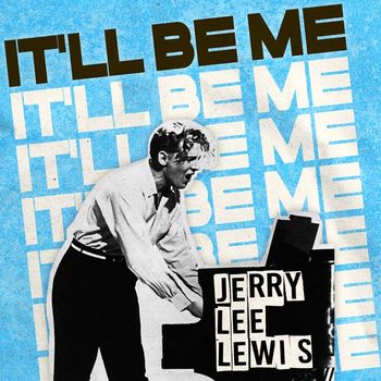 Jerry Lee Lewis - It'll Be Me