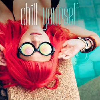Various Artists - Chill Yourself