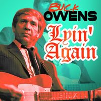 Buck Owens - Lyin' Again