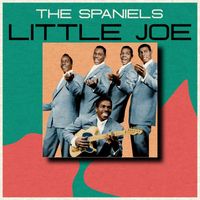The Spaniels - Little Joe