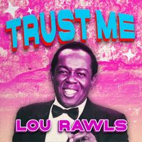 Lou Rawls - Trust Me