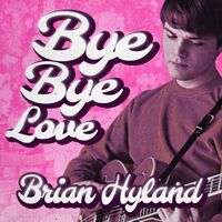 Brian Hyland - Bye Bye Love