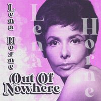 Lena Horne - Out of Nowhere