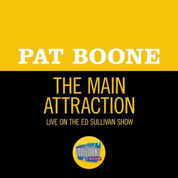 Pat Boone - The Main Attraction (Live On The Ed Sullivan Show, June 2, 1963)