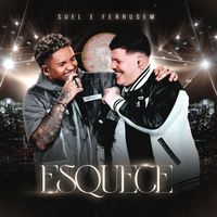 Suel, Ferrugem - Esquece (Ao Vivo)