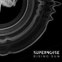 Supernoise - Rising Sun