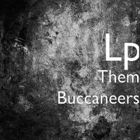 LP - Them Buccaneers