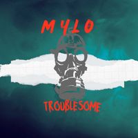 Mylo - Troublesome