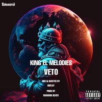 Veto - King El Melodies (Explicit)