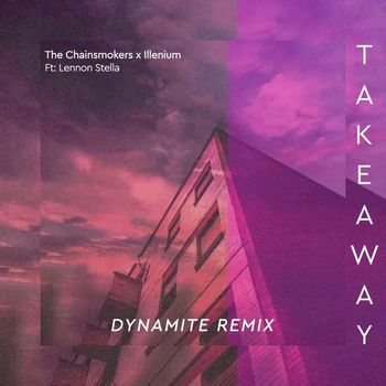Dynamite - TAKEAWAY (DYNAMITE REMIX)