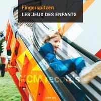 Fingerspitzen - Les jeux des enfants