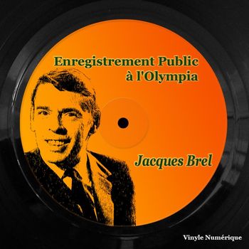 Jacques Brel - Enregistrement Public à l'Olympia