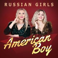 Russian Girls - Новый Американ Бой (2023 Version)