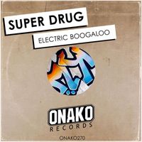 Super Drug - Electric Boogaloo