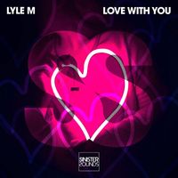Lyle M - Love With You