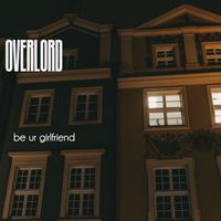 overlord - Be ur girlfriend