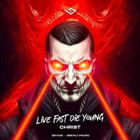 Christ - Live Fast, Die Young