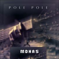 Mdhas - Pole Pole