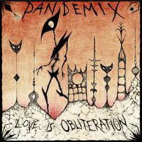 Pandemix - Love Is Obliteration (Explicit)