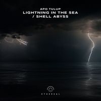 Apo Tulup - Lightning in the Sea / Shell Abyss (Extended Mixes)