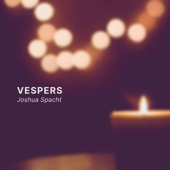 Joshua Spacht - Vespers