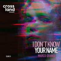 Marco Grandi - I Don´t Know Your Name