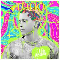 Tulio - I'll Be Alright (Explicit)