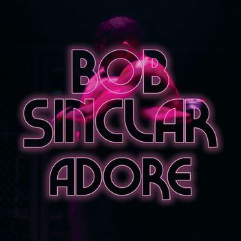 Bob Sinclar - Adore (Extended Mix)
