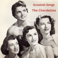 The Chordettes - Greatest Songs