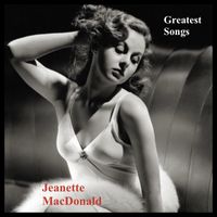 Jeanette MacDonald - Greatest Songs