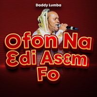 Daddy Lumba - Ofon Na Ɛdi Asɛm Fo