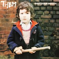 Them - Shut Your Mouth (Remastered 2023)
