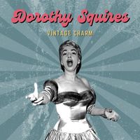 Dorothy Squires - Dorothy Squires (Vintage Charm)