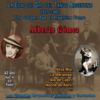 Alberto Gomez - La Edad De Oro Del Tango Argentino - 1925-1960 (Vol. 4/42)