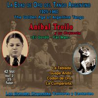 Aníbal Troilo Y Su Orquesta - La Edad De Oro Del Tango Argentino - 1925-1960 (Vol. 2/42)