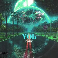The Dark - Yol (Explicit)