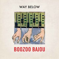 Boozoo Bajou - Way Below