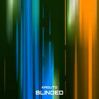 Kaguto - Blinded