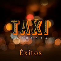 Taxi Orquesta - Taxi Orquesta Éxitos, Vol.1