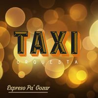 Taxi Orquesta - Expreso Pa' Gozar