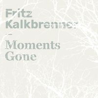 Fritz Kalkbrenner - Moments Gone