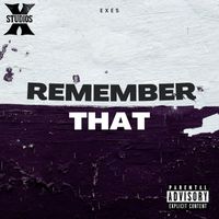 Exes - Remember That (Explicit)