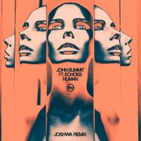 John Summit - Human (feat. Echoes) (Joshwa Extended Remix)