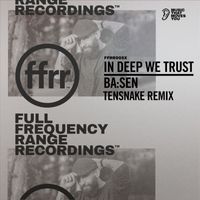 In Deep We Trust - Ba:sen (Tensnake Extended Remix)