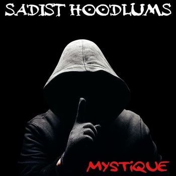 Mystique - Sadist Hoodlums