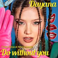 Dayana - Do Without You (Cristi Nitzu & Motzu Remix)